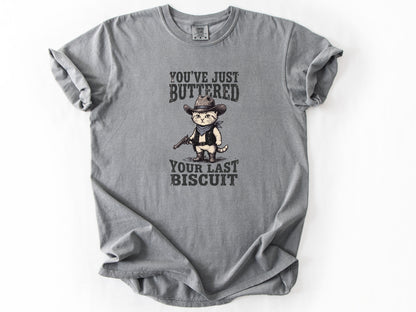 You've just buttered Tee