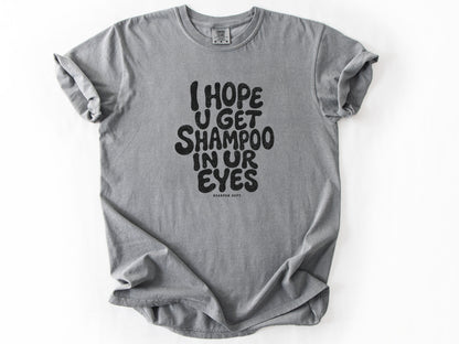 I hope u get shampoo Tee