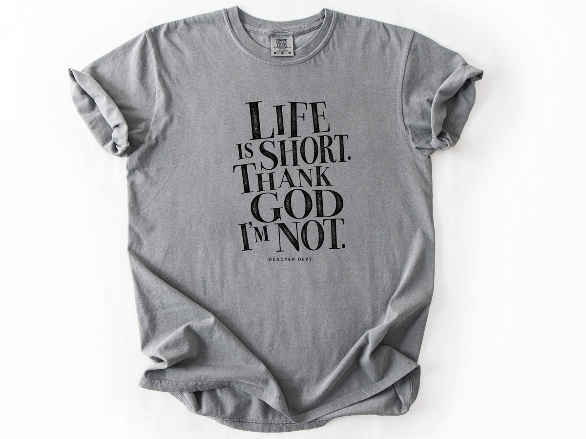 Life is short Tee