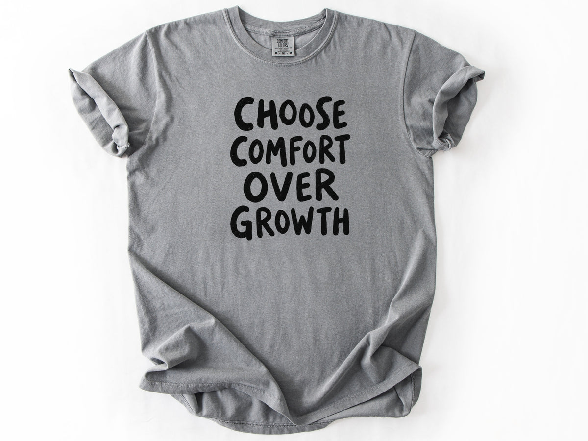 Choose comfort Tee