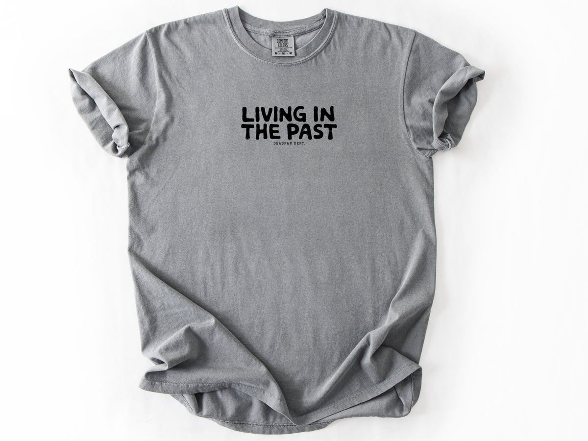 Living in the past Tee