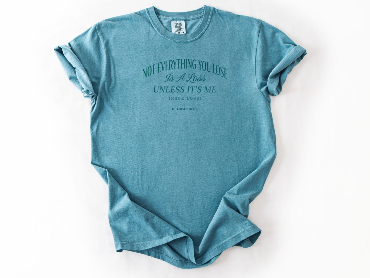 Not everything you lose Tee