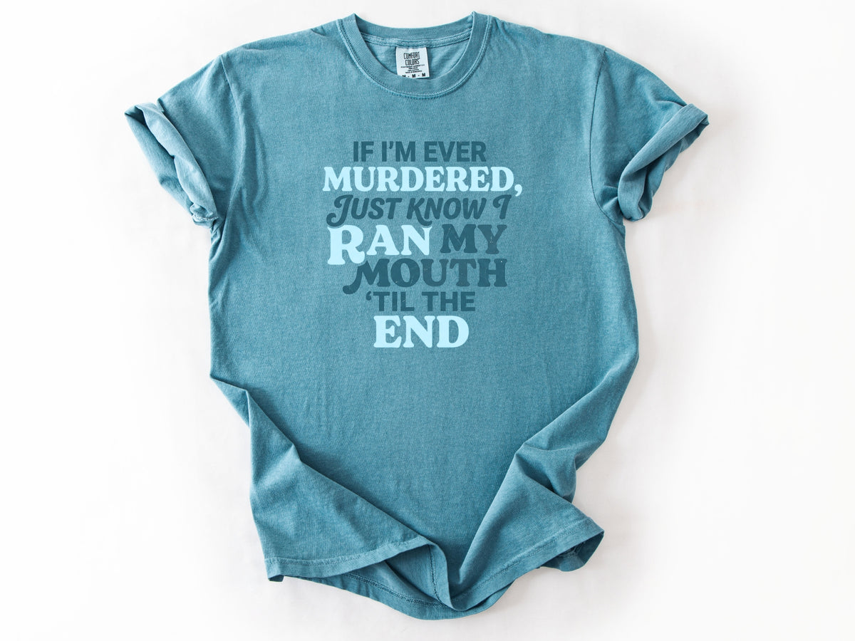 If i'm ever murdered Tee
