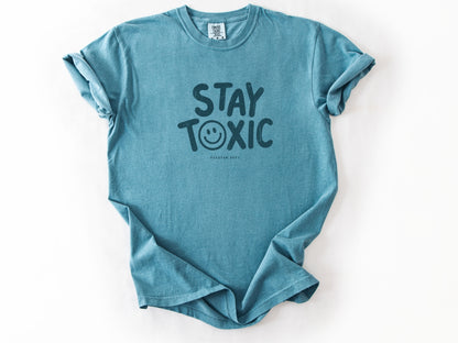 Stay toxic Tee