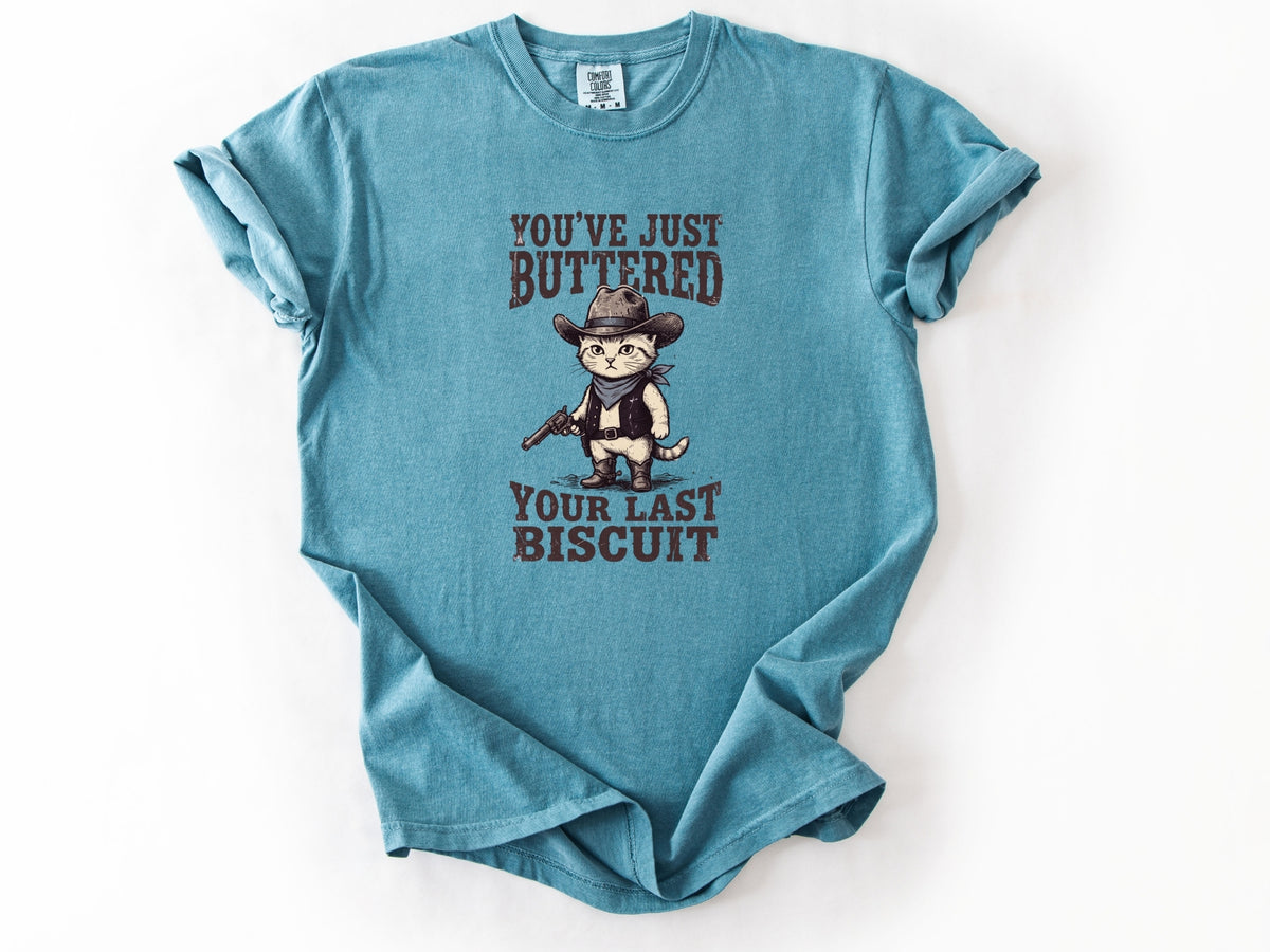 You've just buttered Tee