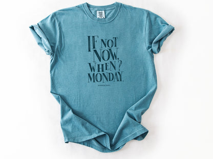 If not now Tee