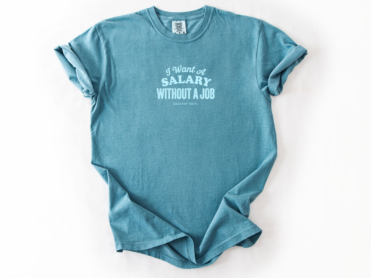 I want a salary Tee