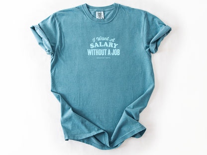I want a salary Tee