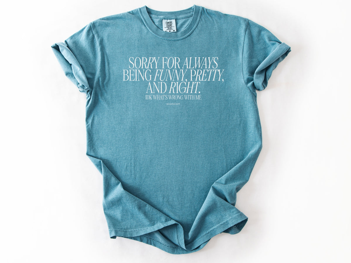 Sorry for always Tee