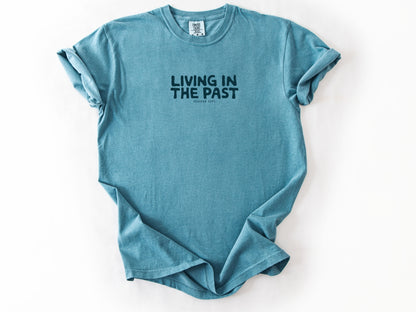 Living in the past Tee