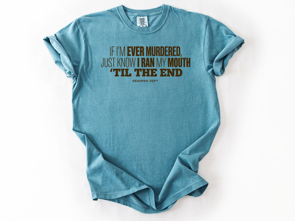 If i'm ever murdered Tee
