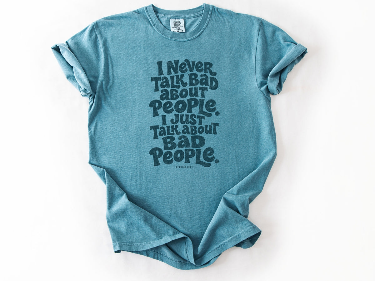 I never talk bad Tee