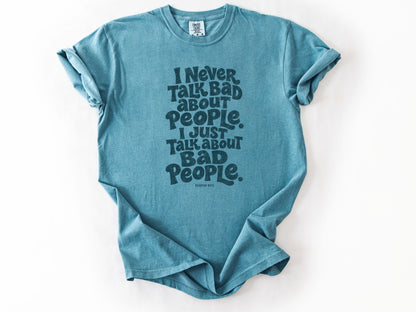I never talk bad Tee