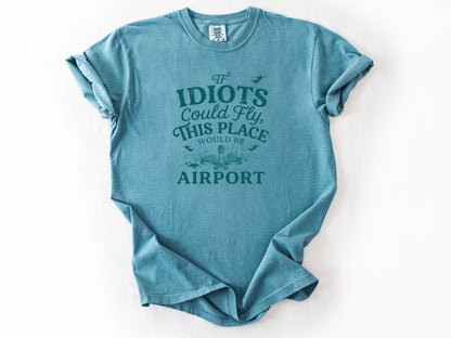 If idiots could fly Tee