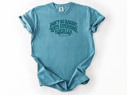 Don't be a racist Tee