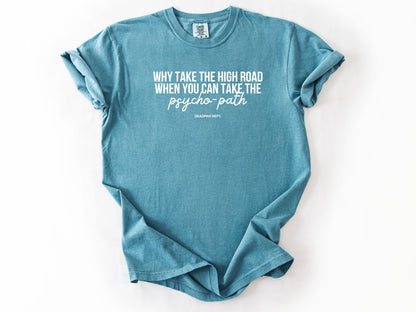 Why take the high road Tee