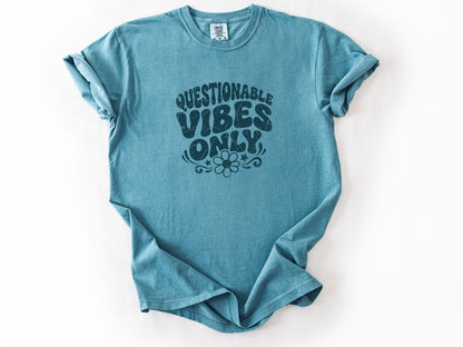 Questionable vibes Tee