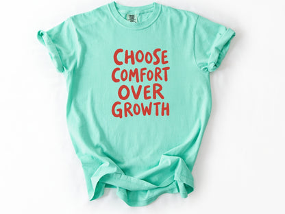 Choose comfort Tee