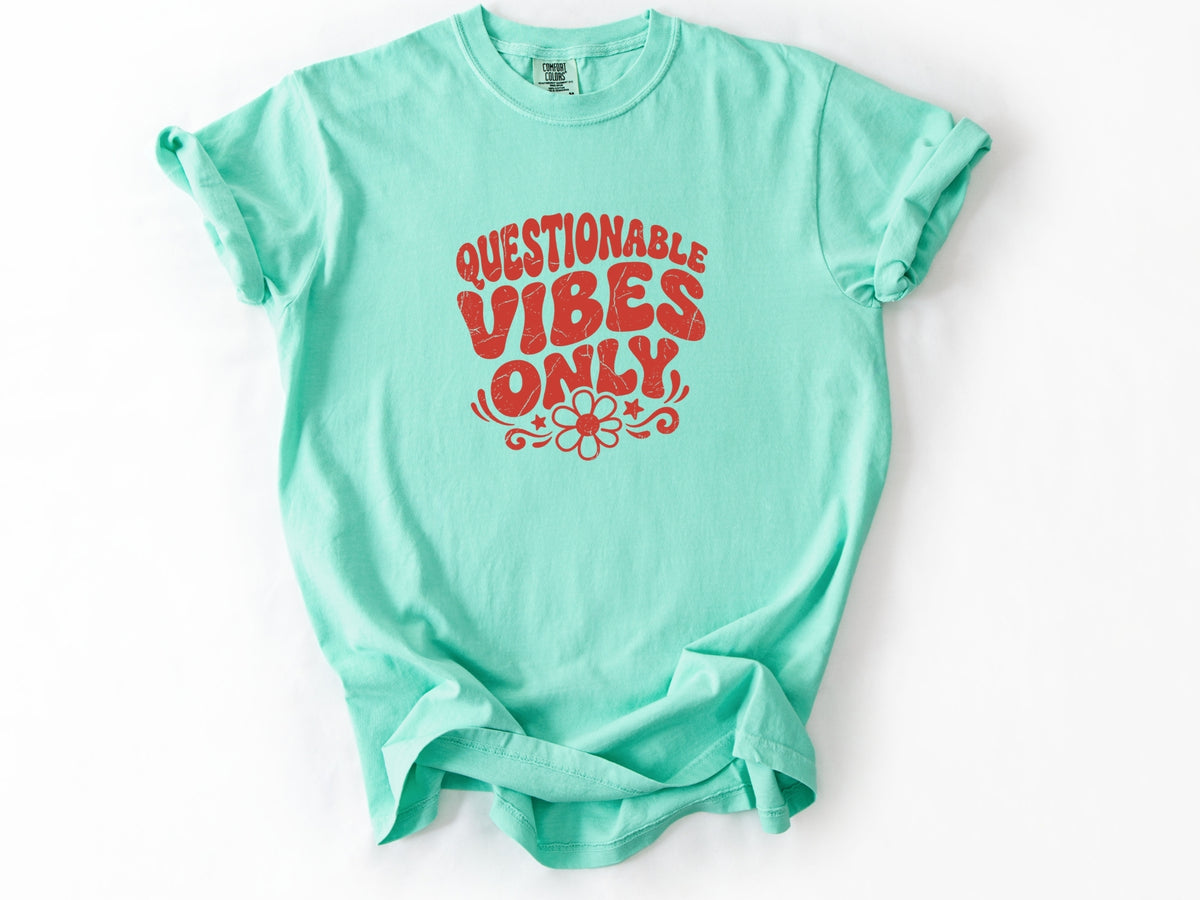 Questionable vibes Tee