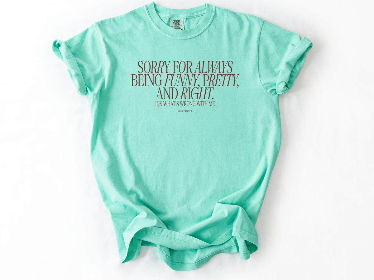 Sorry for always Tee