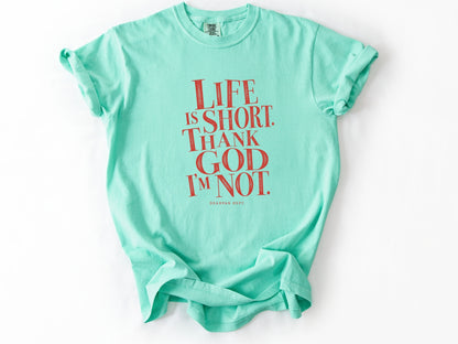 Life is short Tee