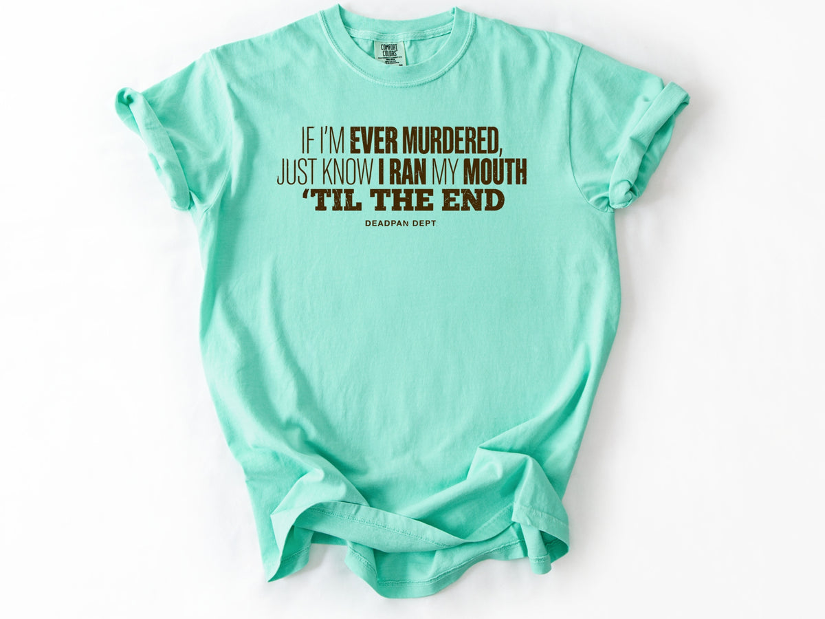 If i'm ever murdered Tee