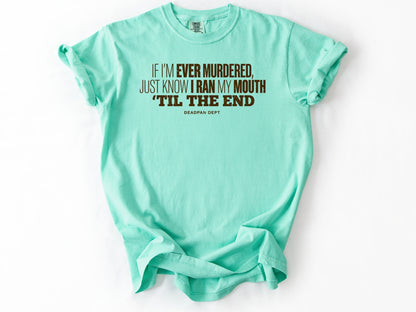 If i'm ever murdered Tee