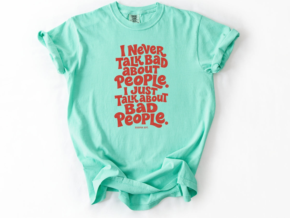 I never talk bad Tee