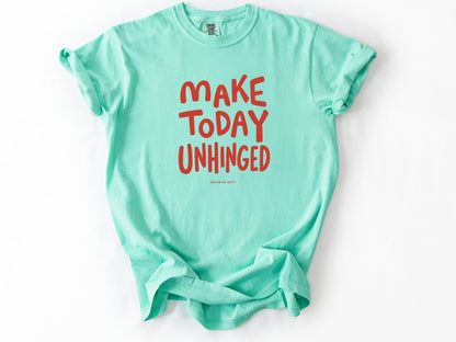 Make today unhinged Tee