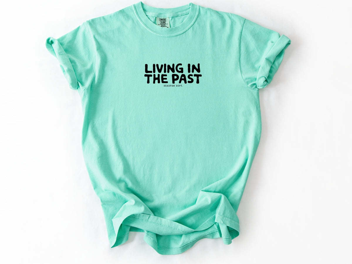 Living in the past Tee