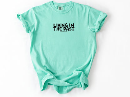 Living in the past Tee