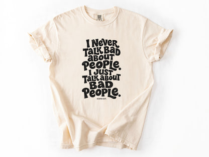 I never talk bad Tee