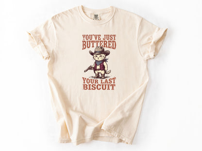 You've just buttered Tee