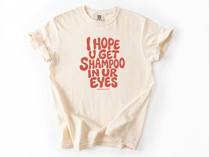 I hope u get shampoo Tee