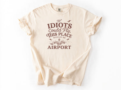 If idiots could fly Tee