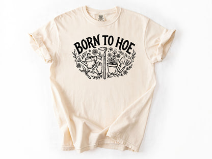 Born to hoe Tee