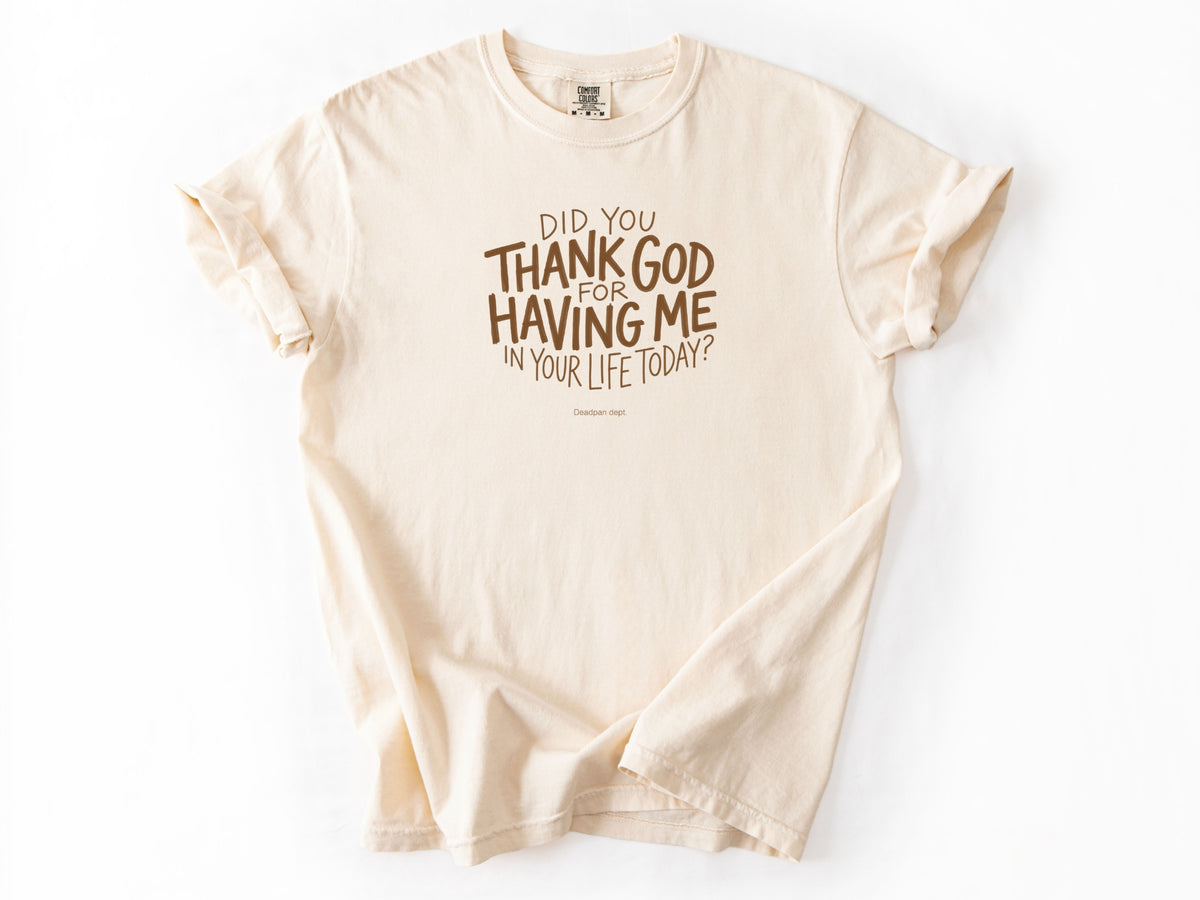 Did you thank God Tee