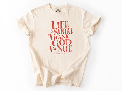 Life is short Tee