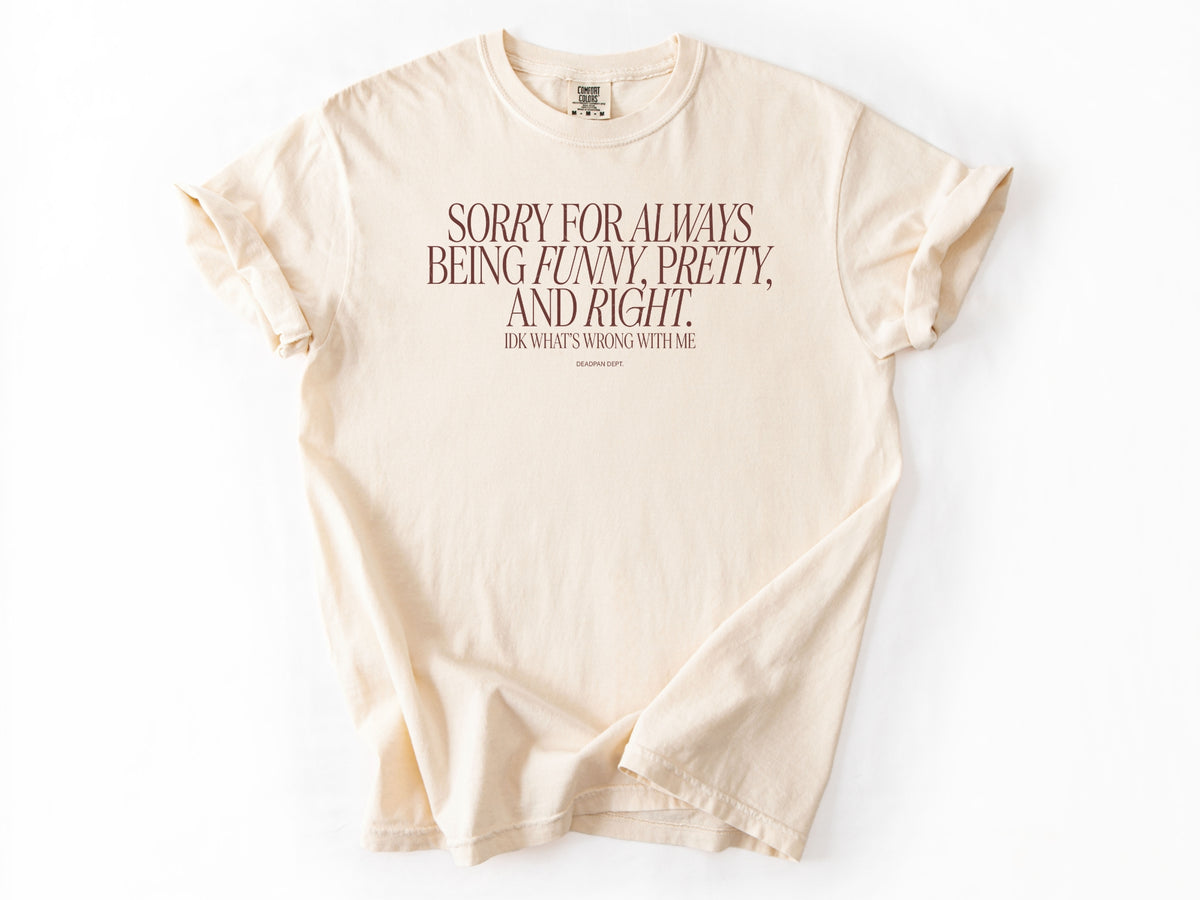 Sorry for always Tee