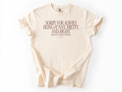 Sorry for always Tee