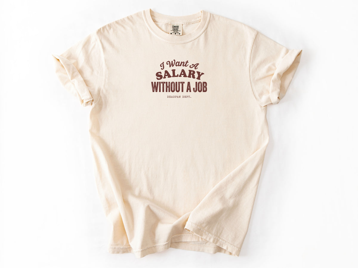 I want a salary Tee