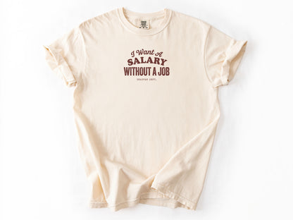 I want a salary Tee