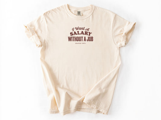 I want a salary Tee