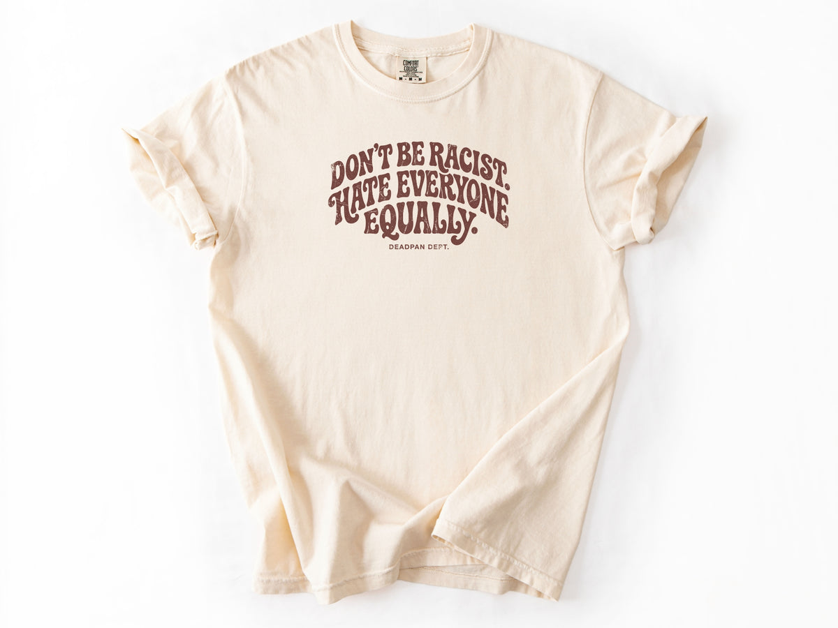 Don't be a racist Tee