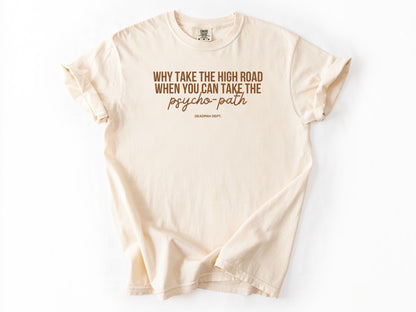 Why take the high road Tee