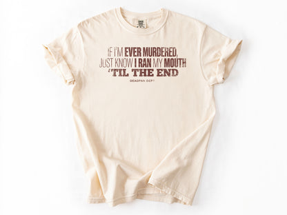 If i'm ever murdered Tee
