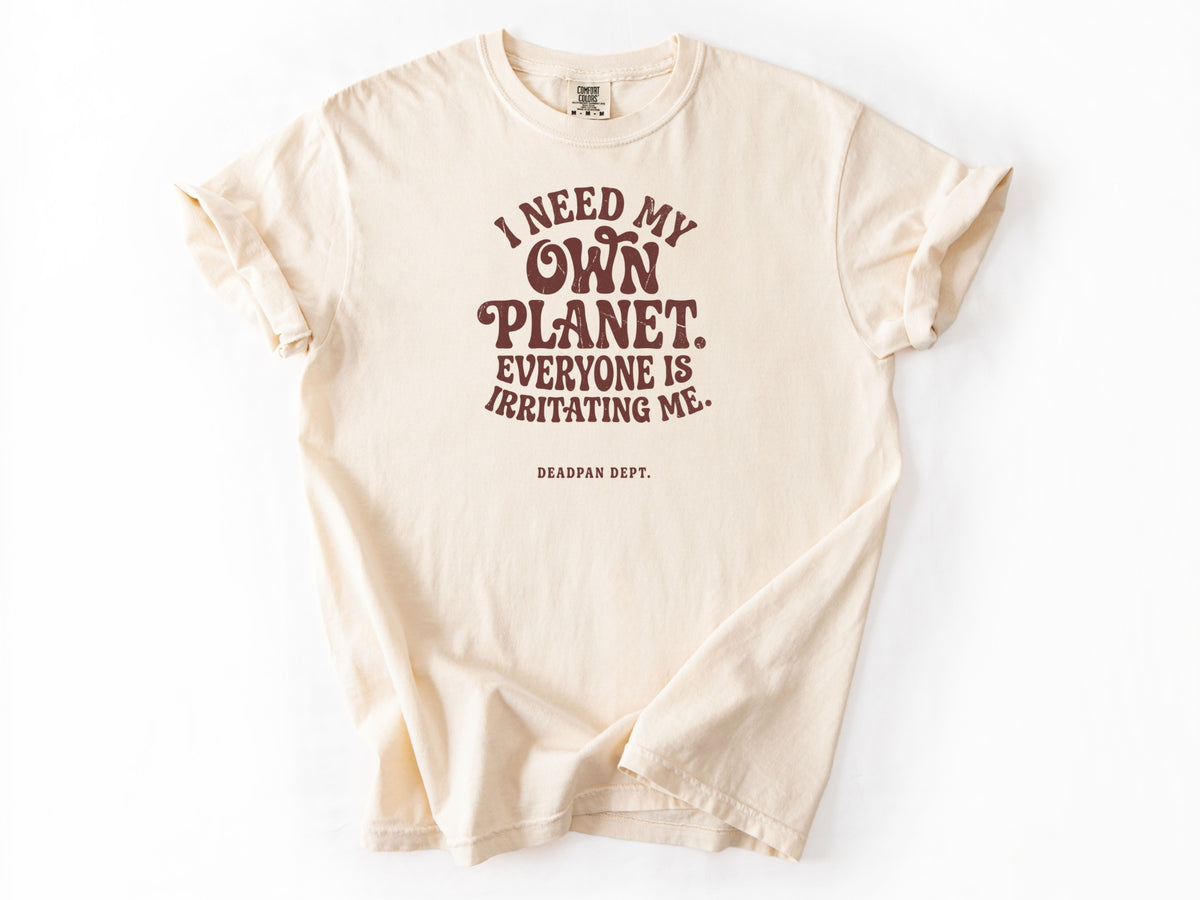 I need my own planet Tee