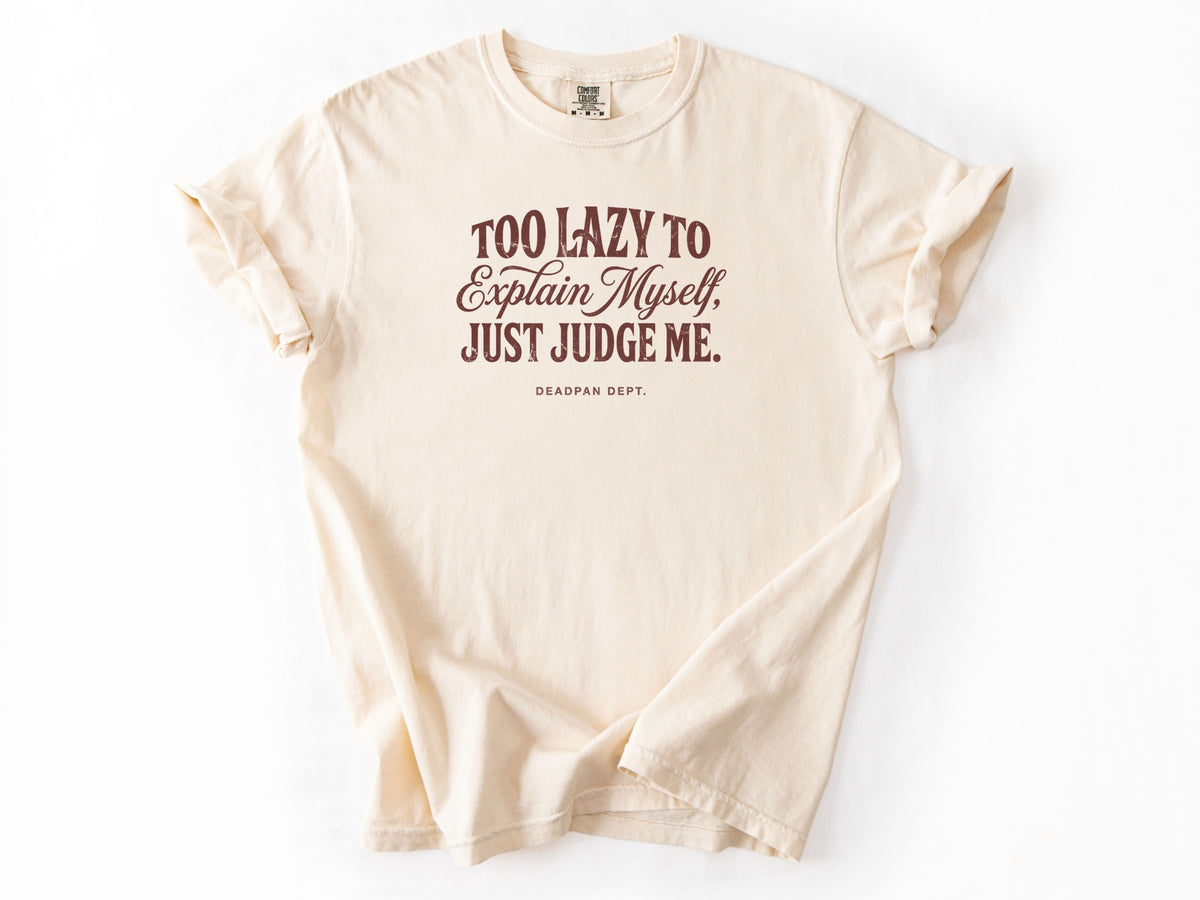 Too lazy to explain Tee