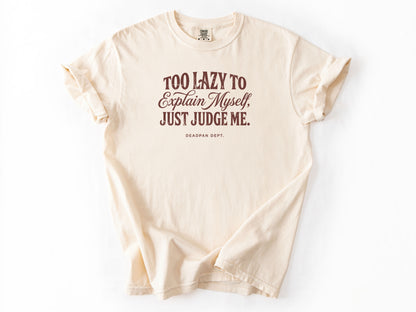 Too lazy to explain Tee