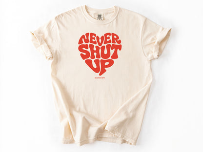 Never shut up Tee